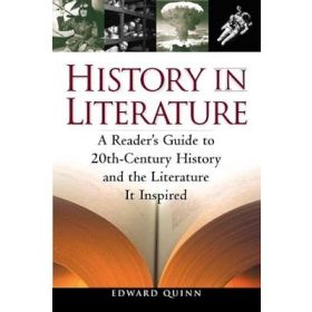 History in Literature: A Reader's Guide to 20th-Century History and the Literature It Inspired