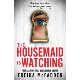 The Housemaid Is Watching (The Housemaid # 3) 2024