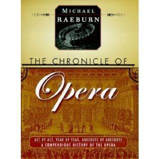 The Chronicle of Opera: A Compendious History of the Opera