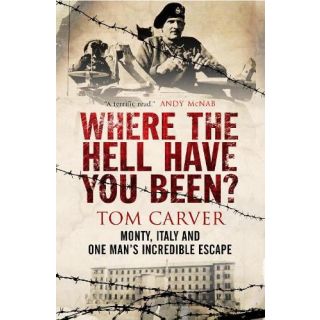 Where the Hell Have You Been? Monty, Italy and One Man's Incredible Escape