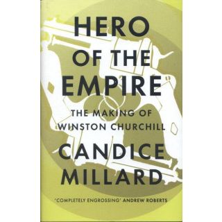 Hero of the Empire: The Making of Winston Churchill