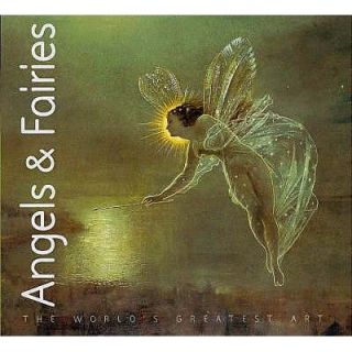 Angels & Fairies: The World's Greatest Art