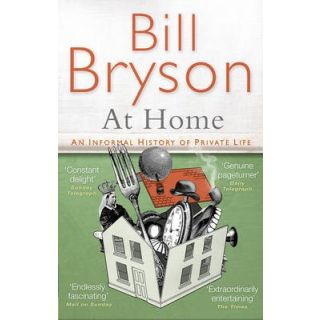 At Home: A Short History of Private Life