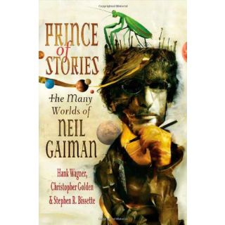 Prince of Stories: The Many Worlds of Neil Gaiman
