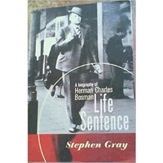 Life Sentence: A biography of Herman Charles Bosman