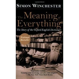 The Meaning of Everything: The Story of the Oxford English Dictionary