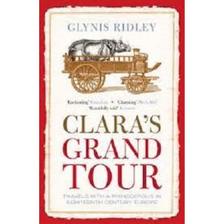 Clara's Grand Tour: Traveling with a Rhinoceros in Eighteenth-Century Europe