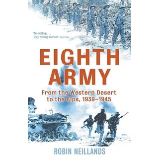 Eighth Army: From the Western Desert to the Alps, 1939-1945