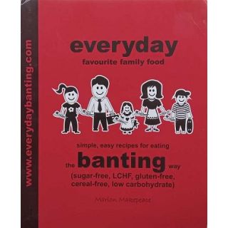 Everyday Banting: Favourite Family Book