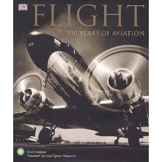 Flight: 100 Years of Aviation