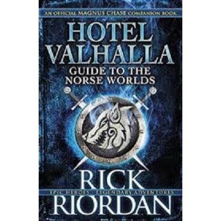 Hotel Valhalla Guide to the Norse Worlds (An Official Magnus Chase Companion Book)