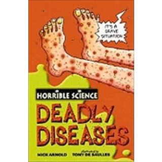 Deadly Diseases (Horrible Science)