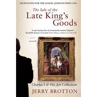 The Sale of the Late King's Goods: Charles I & His Art Collection