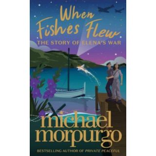 When Fishes Flew: the Story of Elena's War