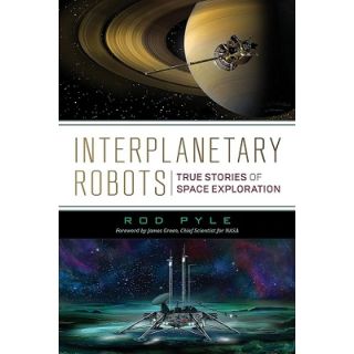 Interplanetary Robots: True Stories of Space Exploration