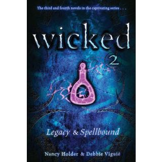 Wicked # 2: Legacy & Spellbound (Wicked # 3-4)