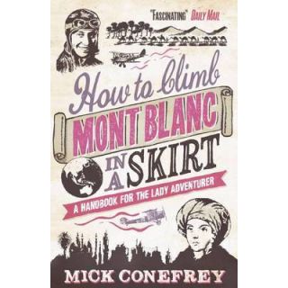 How to Climb Mont Blanc in a Silk Skirt