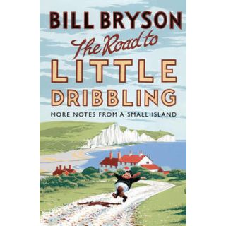 The Road to Little Dribbling: More Notes from a Small Island