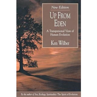 Up from Eden: A Transpersonal View of Human Evolution