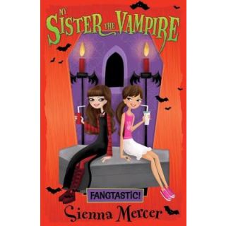 Fangtastic!:(My Sister the Vampire # 2)
