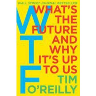 WTF? What's the Future and Why It's Up to Us