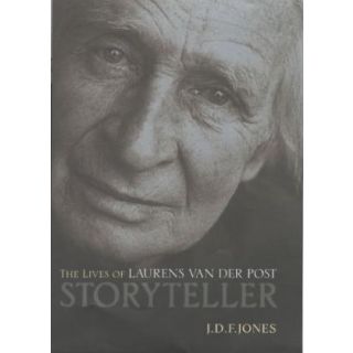 Storyteller: The Many Lives of Laurens van der Post