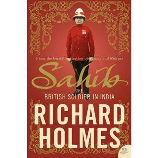 Sahib: The British Soldier in India