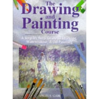 The Drawing and Painting Course: A Step-by-Step Introduction to Drawing, Watercolour & Oil Painting