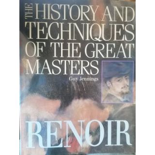 The History and Techniques of the Great Masters: Renoir