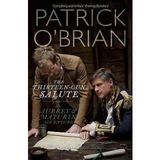 The Thirteen-Gun Salute (Aubrey & Maturin # 13)