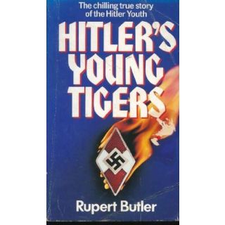 Hitler's Young Tigers: The Chilling True Story of the Hitler Youth
