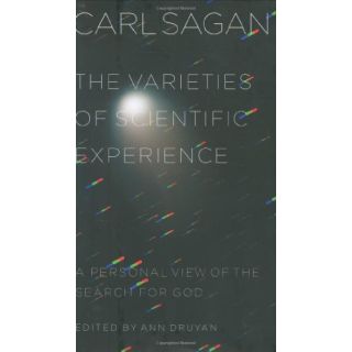 The Varieties of Scientific Experience: A Personal View of the Search for God