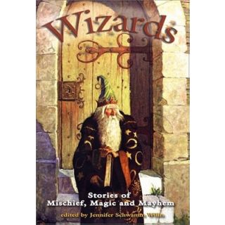 Wizards: Stories of Mischief, Magic and Mayhem